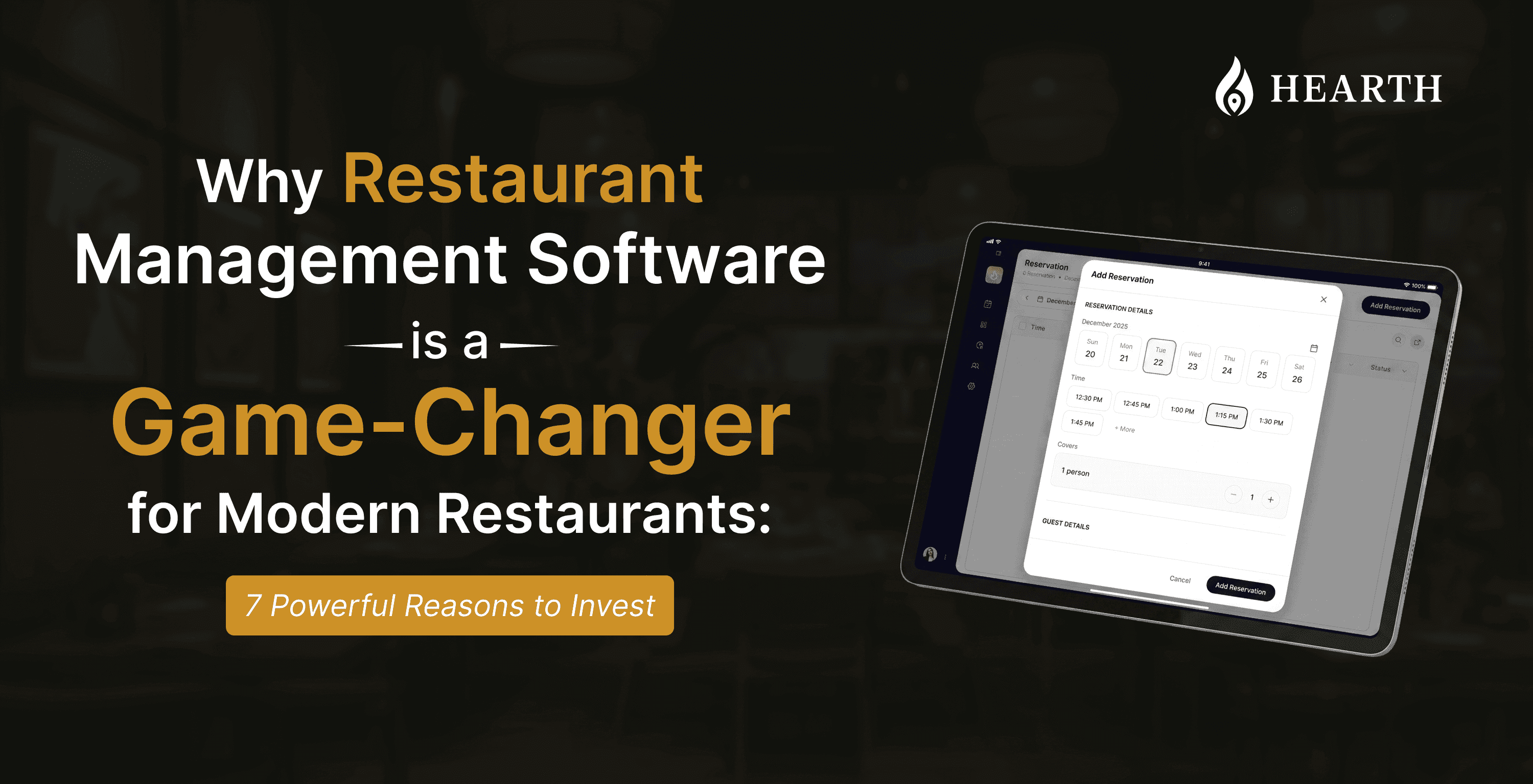 Why Restaurant Management Software is a Game-Changer for Modern Restaurants: 7 Powerful Reasons to Invest